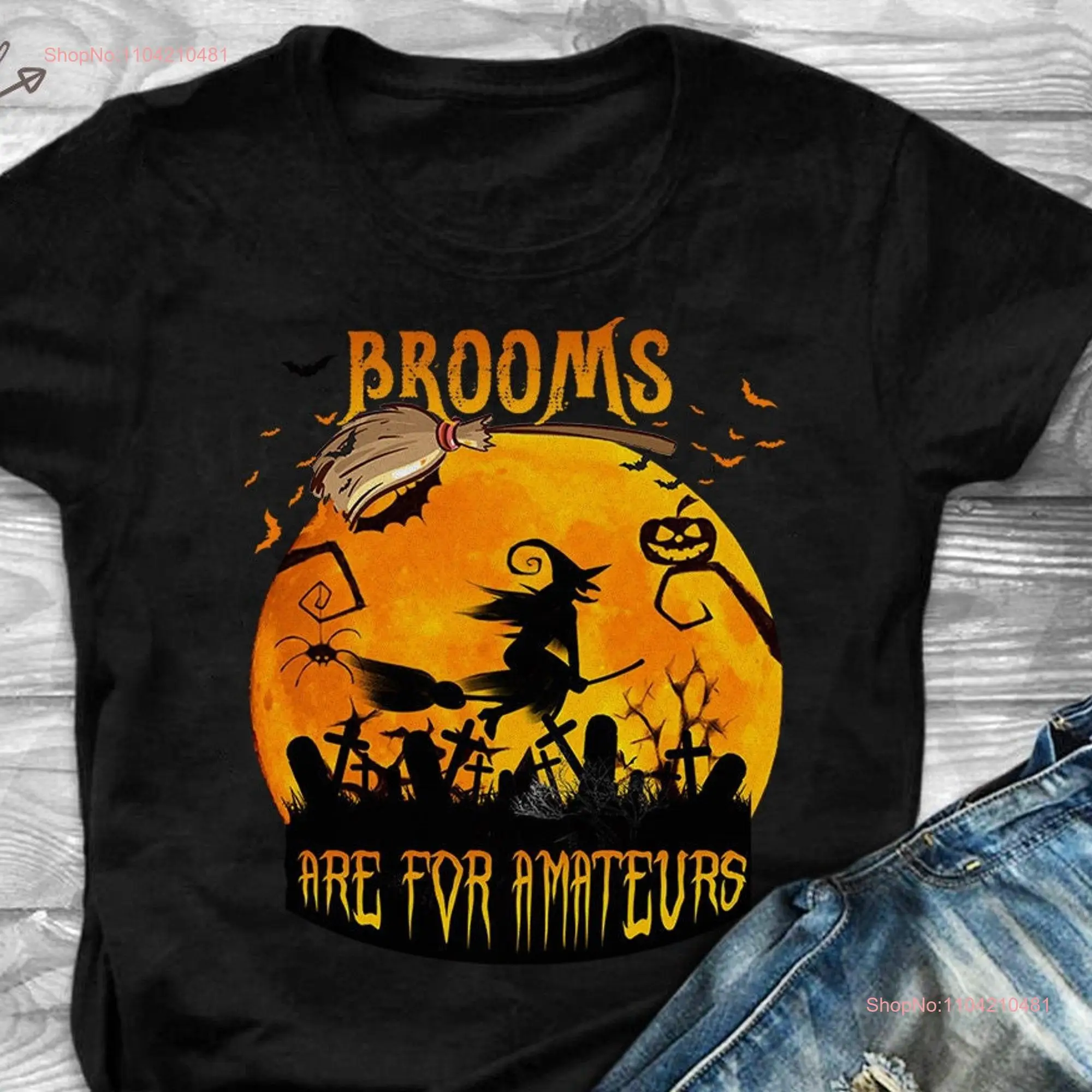 Brooms Are For Amateurs T Shirt Funny Halloween Party Outfit Haloween Quote Witch long or short sleeves