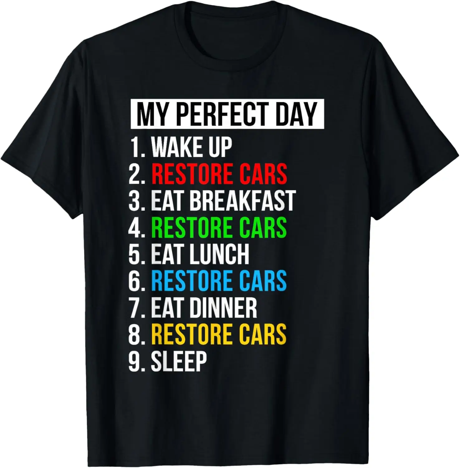 Car Restoration Gifts My Perfect Day Restoring Cars T-Shirt