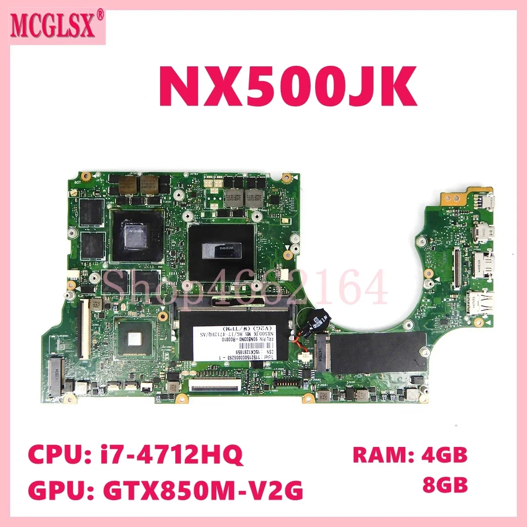 

NX500JK with i7-4712HQ CPU 4GB 8GB RAM GTX850M-V2G GPU Mainboard For Asus NX500 NX500J NX500JK NX500JKA Laptop Motherboard