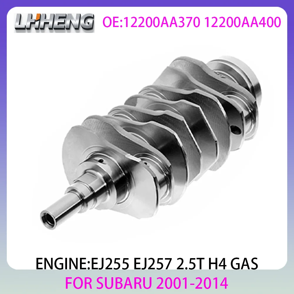

Engine Crankshaft For SUBARU FORESTER IMPREZA LEGACY OUTBACK WRX 2.5L 2.5 L T H4 GAS 2001-2014 EJ25 EJ251 12200AA370 12200AA400