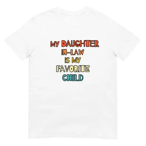 My Daughter In Law Is My Favorite Child Print Funny Family Humor Retro T-Shirt