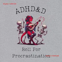 Dnd ADHD T Shirt Roll for Procrastination BG3 Dungeon Game Masters Bards Necromancers Drow Half Elves Bardic Inspiration