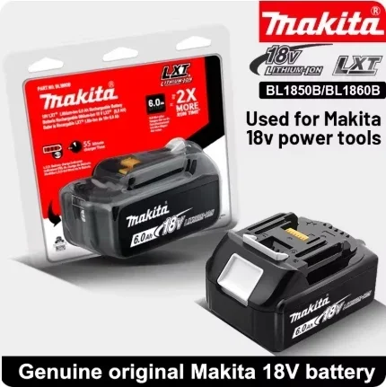 

100% Genuine 18V Makita 6Ah 5Ah for Makita Battery BL1840 BL1830B BL1850B BL1850 BL1860 BL1815 Replacement Lithium Battery