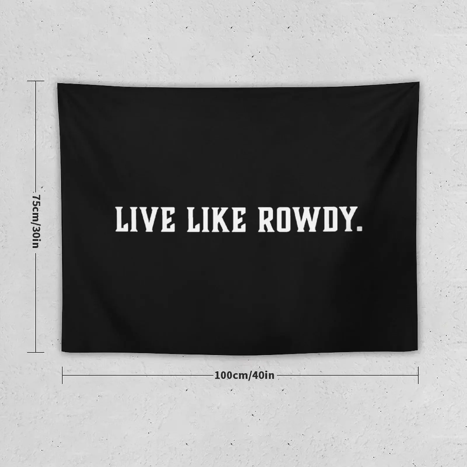 Live Like Rowdy Tapestry Decor Home Luxury Living Room Decoration Cute Decor Tapestry