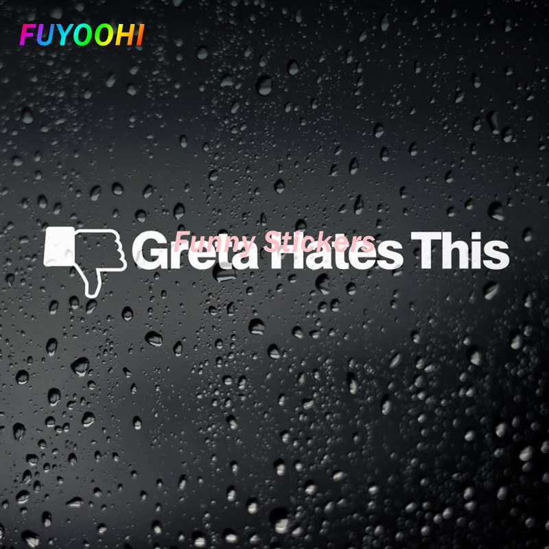 FUYOOHI Exterior/Protection Funny Stickers Greta Hates This Funny Quote Car Sticker Removable Waterproof Window Body PVC Decal