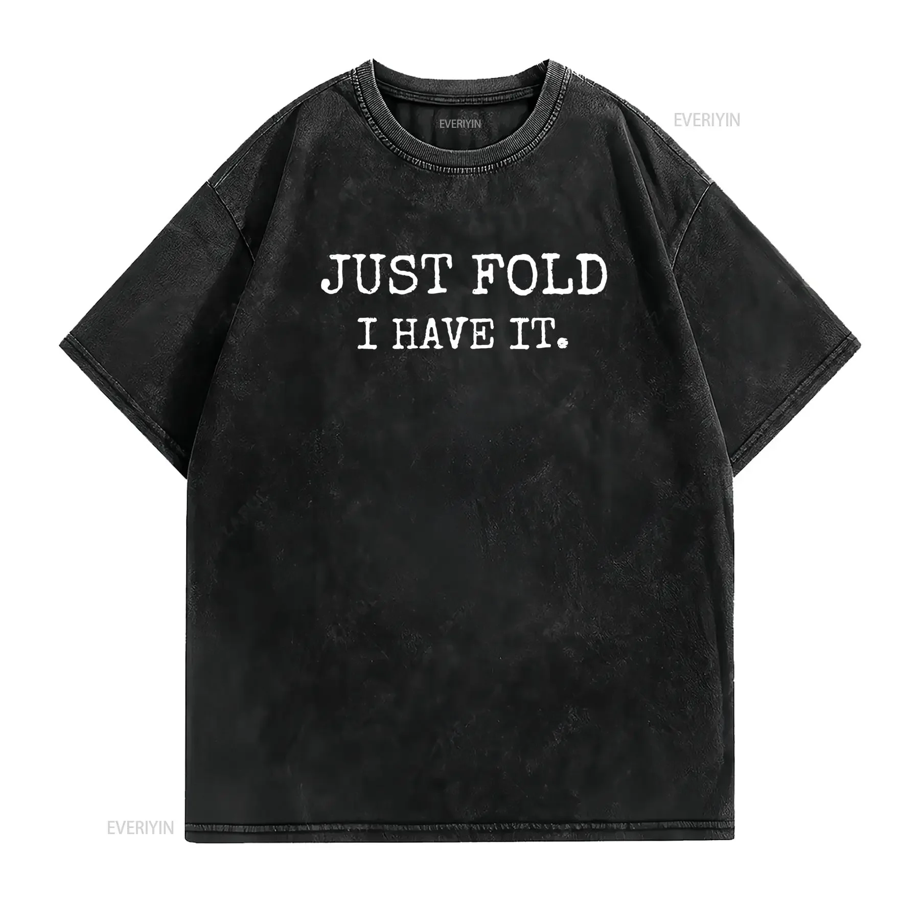 تي شيرت Just Fold I Have It بتصميم بوكر مضحك، رسم مغسول عتيق للجنسين، أنيق وجيد التهوية وممتد