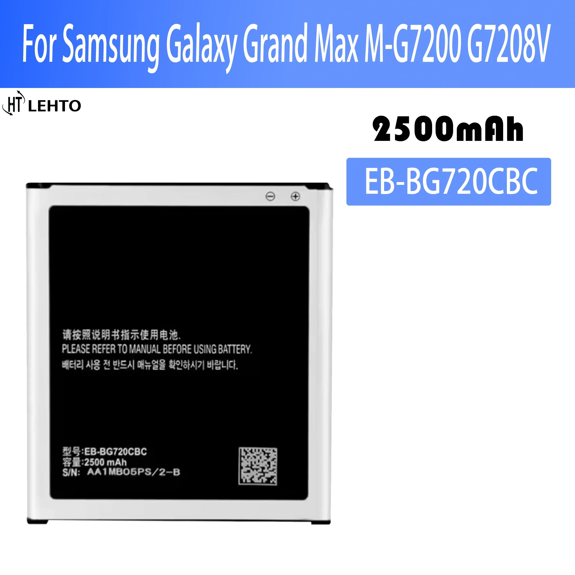 

Brand New EB-BG720CBK EB-BG720CBC 2500mAh Battery For Samsung Galaxy Grand Max M-G7200 G7208V G7202 G7209 G7202D G720AX