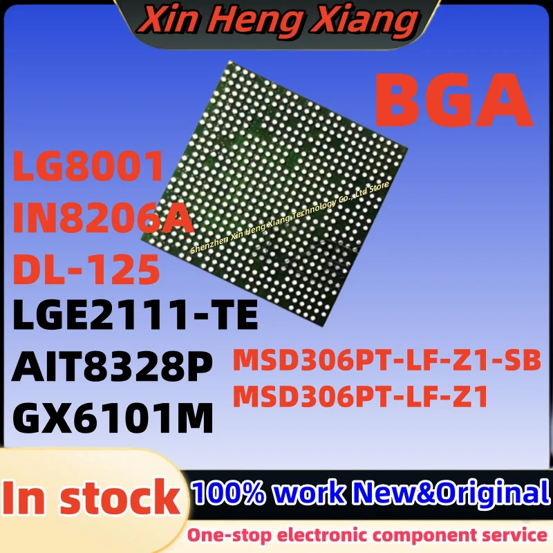 

(1pcs)GX6101M AIT8328P LGE2111-TE IN8206A LG8001 LGE8001 DL-125 DL125 MSD306PT-LF-Z1-SB MSD306PT-LF-Z1 BGA