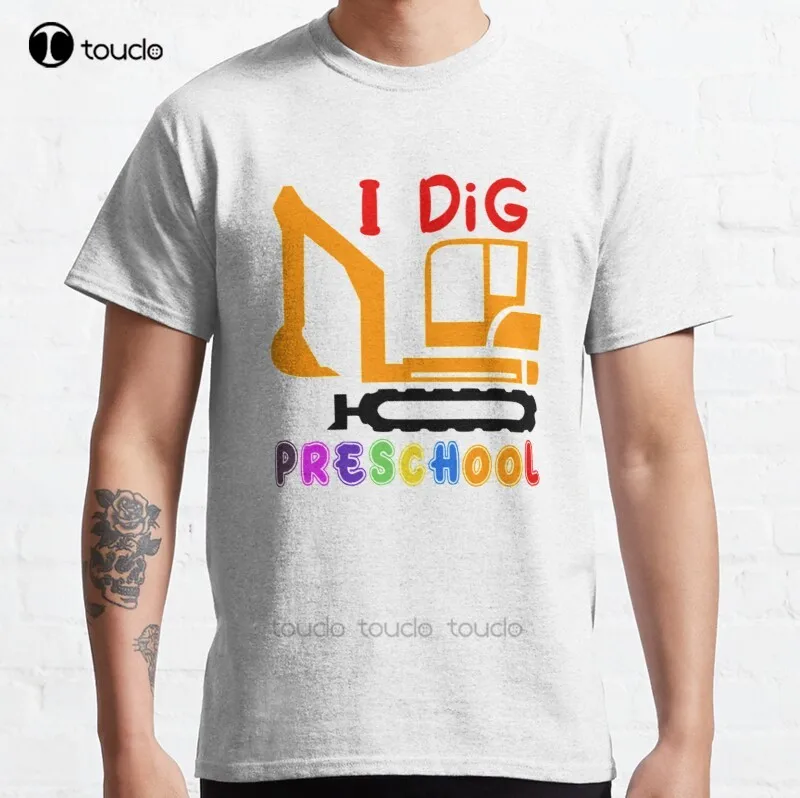 New I Dig Preschool Preschools Classic T-Shirt Cotton Men Tee Shirt T Shirts Custom Aldult Teen Unisex Fashion Funny New