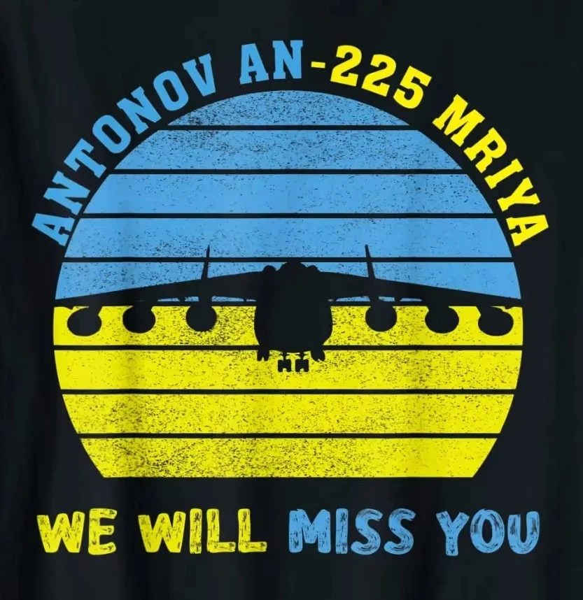 

ANTONOV 225 AN-225 MRIYA Cargo Jet - We Will Miss You T-Shirt Summer Short Sleeve Casual Cotton O-Neck Men Shirts