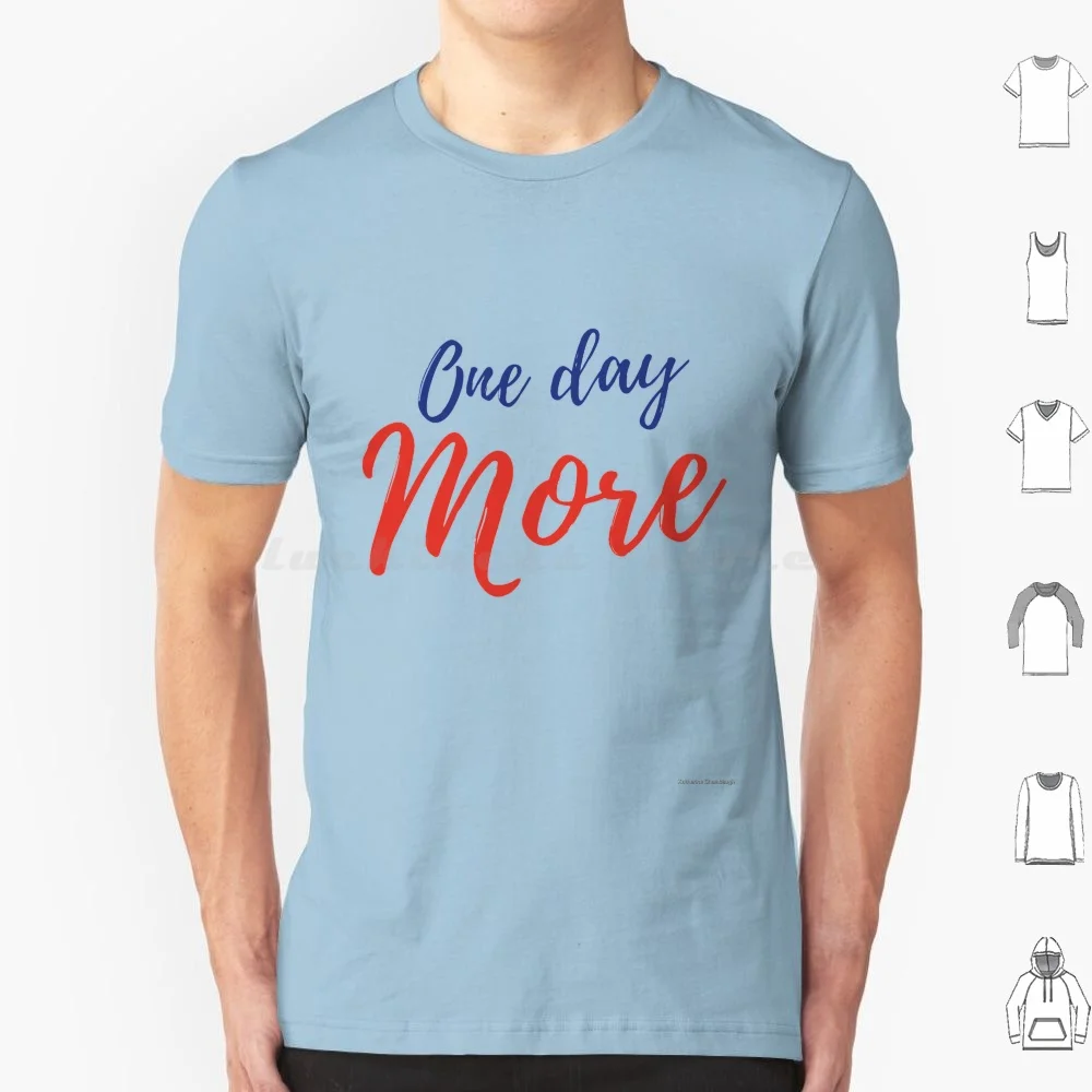 One Day More T Shirt Big Size 100% Cotton Les Miserables Les Mis Hugo Musical Theater Theatre Drama Broadway West End Quote Life