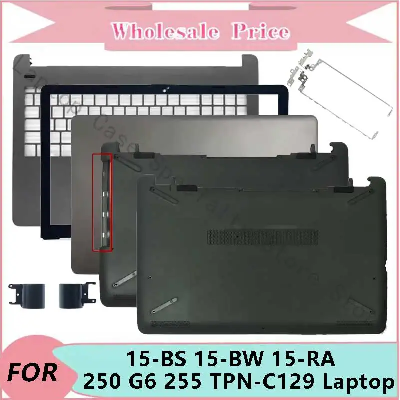 

New For HP 15-BS 15-BW 15-RA 250 G6 255 TPN-C129 Laptop Palmrest Bottom LCD Back Cover Front Bezel Upper Case Keyboard Hinges