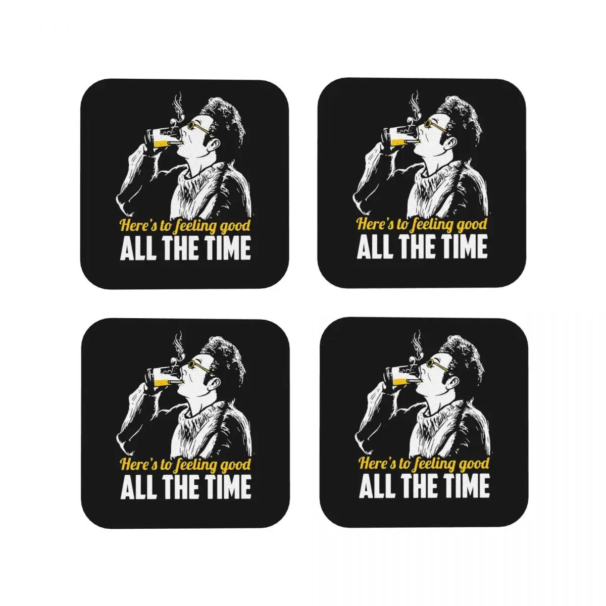 Cosmo Kramer Here's To Feeling Good All The Tim Coasters Kitchen Placemats Cup Coffee Mats For Home Tableware Pads Set of 4