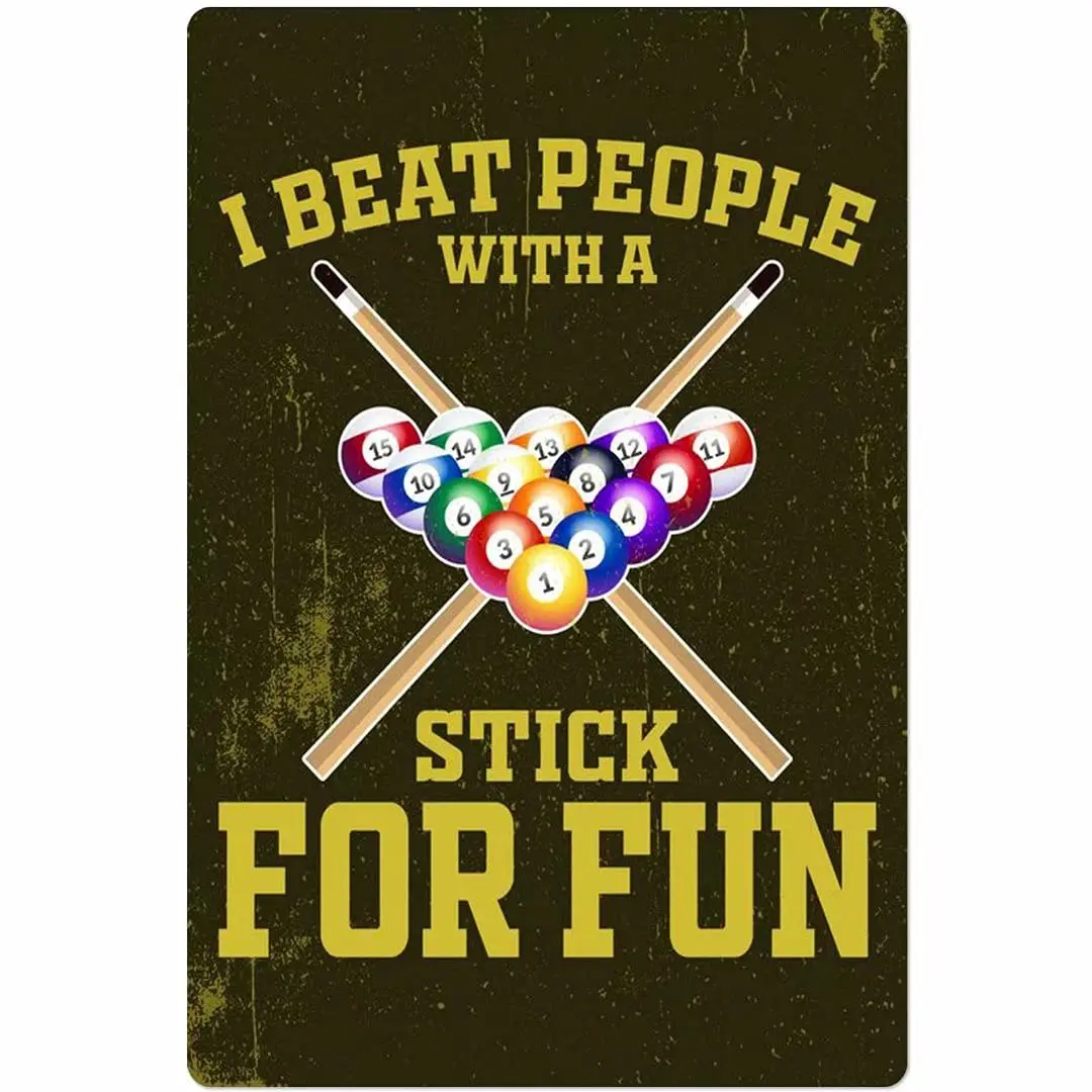 Tin Sign I Beat People With A Stick For Fun Retro Aluminum Metal Poster Billiard Hall Club Garage Man Cave Cafe Decorative Wall