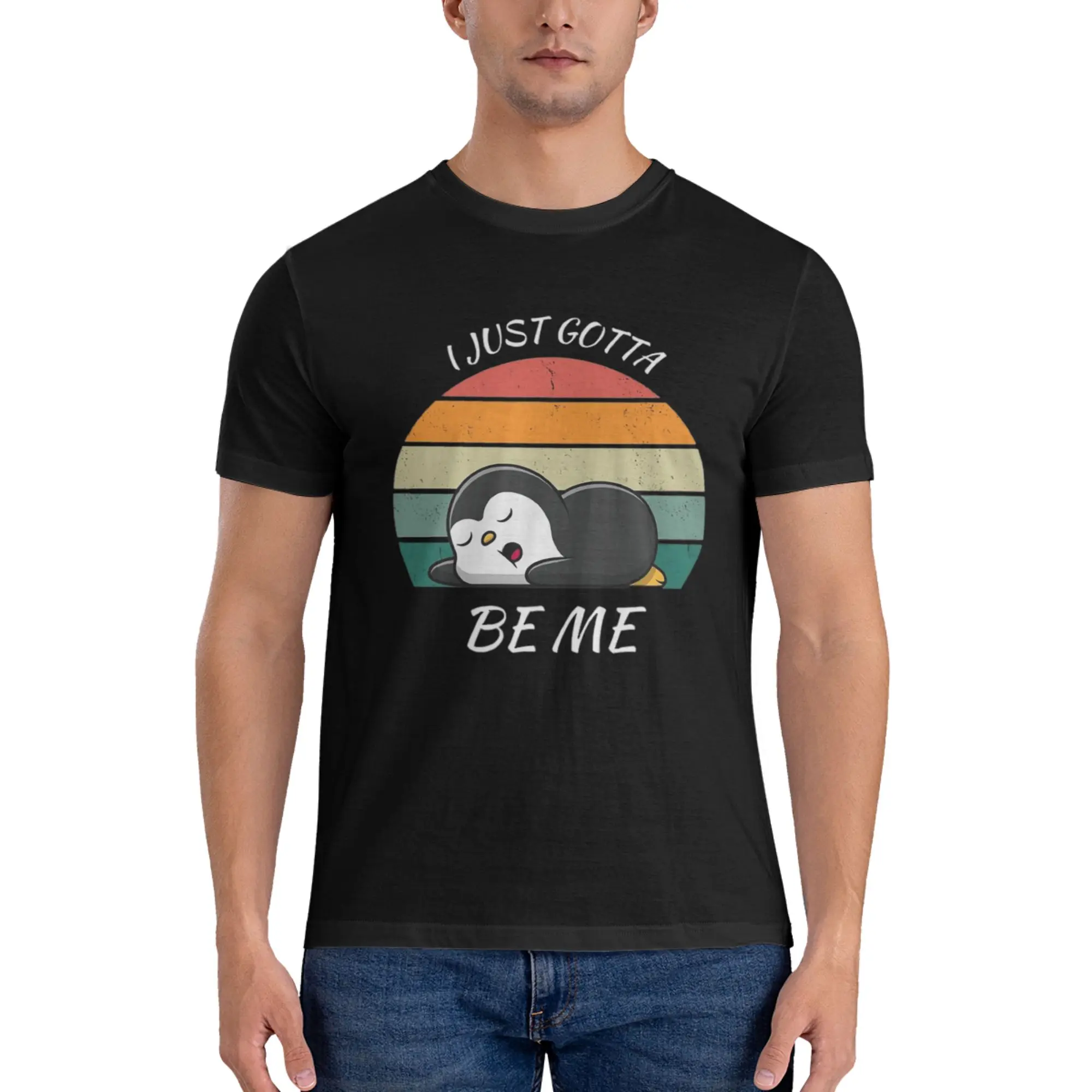 

I Just Gotta Be Me Penguin T-Shirt for Men Cotton T Shirts Men's Tees Short O-Neck Summer Clothes Tops S-6XL