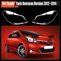 For Toyota Yaris Overseas Version 2012~2014 Headlight Shell Transparent Lampshade Headlamp Lamp Cover Auto Replacement Parts