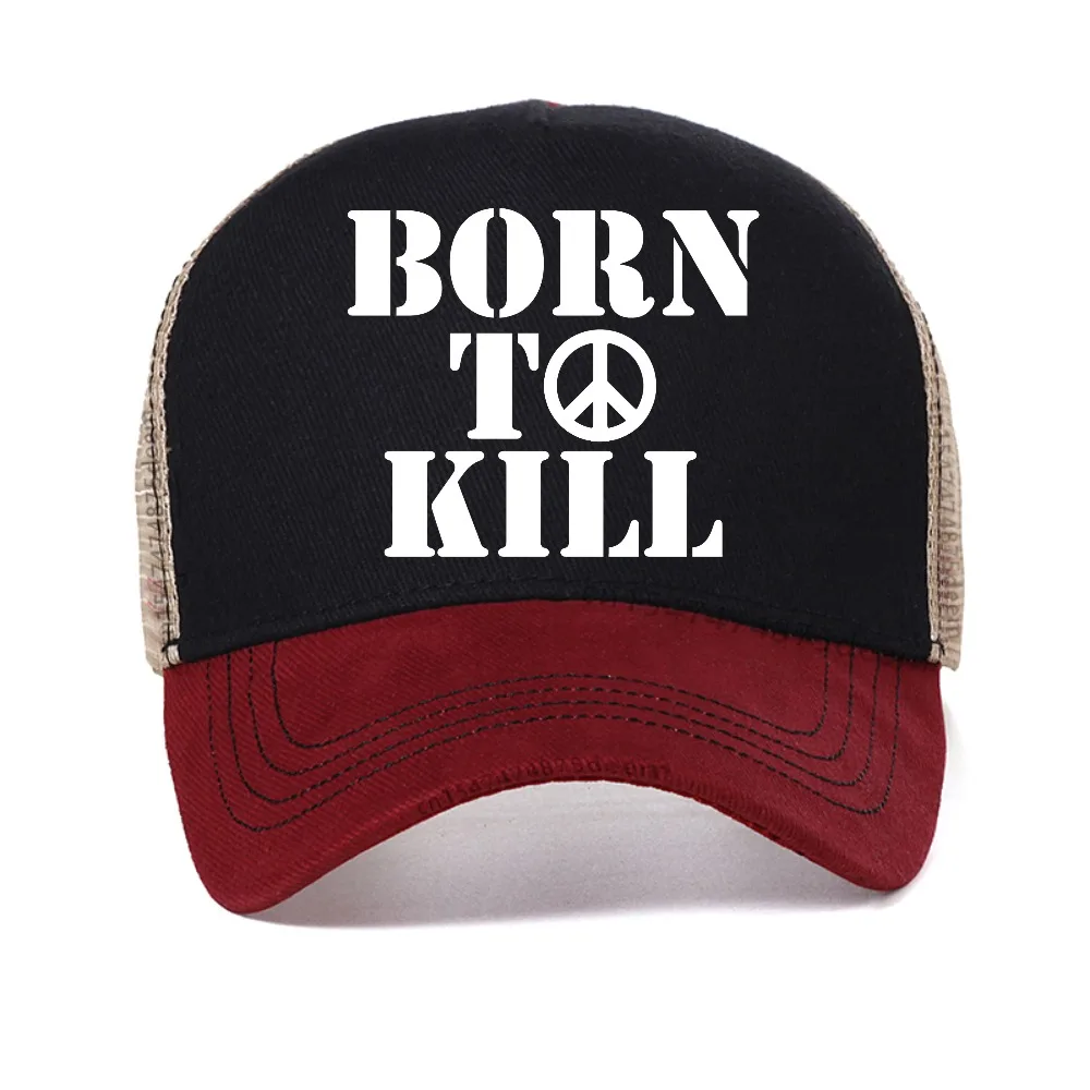 

Born To Kill Camiseta la Chaqueta Militar baseball cap Fashion Retro Casual unisex mesh trucker hat Adjustable Snapback Caps