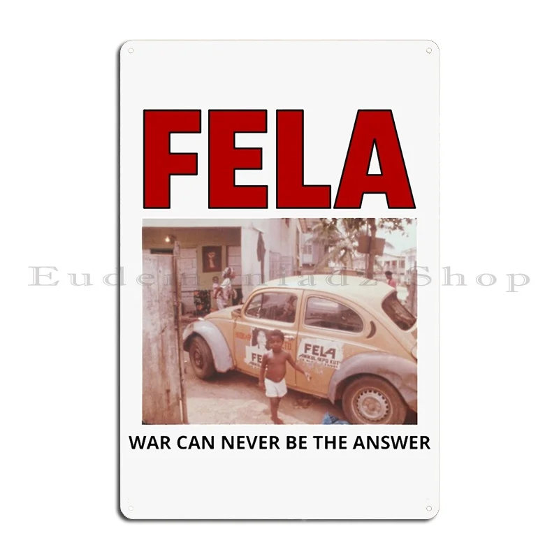 Fela War Can Never Be The Answer Perfect Gift Metal Plaque Wall Plaque Customize Plaques Decoration Garage Tin Sign Poster