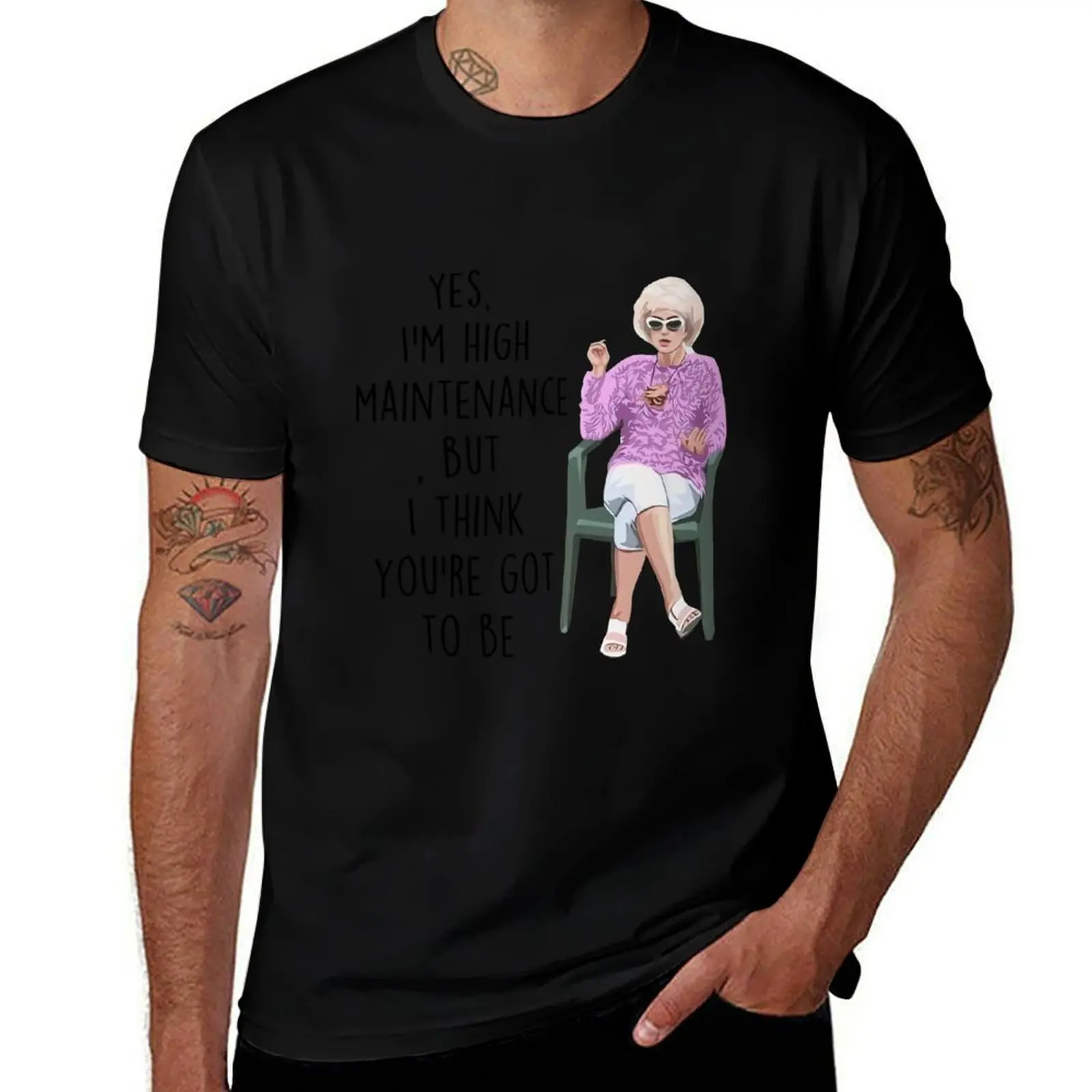 Kath And Kim Yes I'm Hight Maintenance But I Think You Got To Be T-Shirt Heavy Duty Casual Work Tee T-Shirt