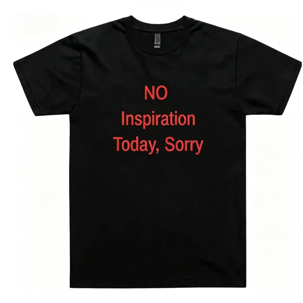 No Inspiration Today Sorry Funny Women Men T Shirt Graphic Printed Tee Shirts Vintage 2000s Fashion Women Tshirt Clothing