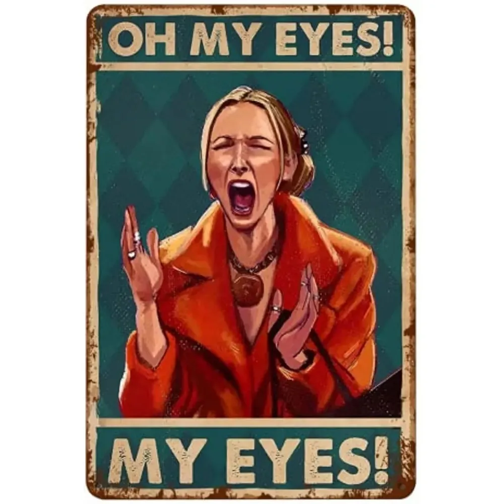 Metal Tin Signs Signs Wall Decor Oh My Eyes My Eyes Phoebe Buffay Friend White garag decor plate  vintag metal sign