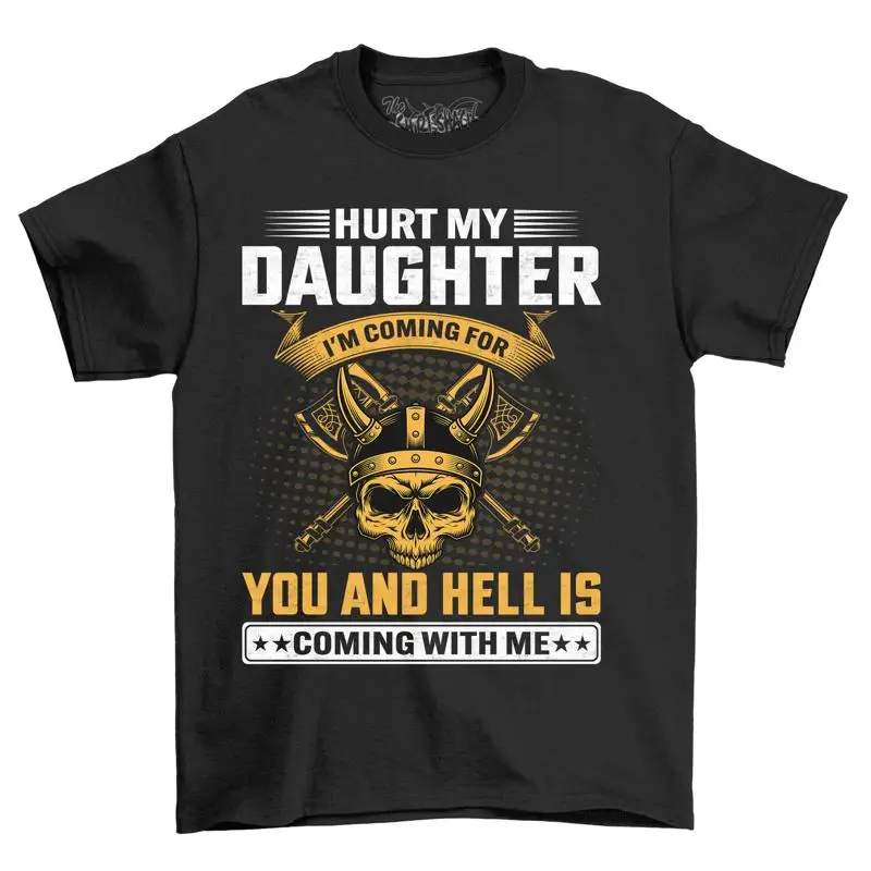 Hurt My Daughter I'm Coming Protective Dad T shirt Funny Warning Sign for Da