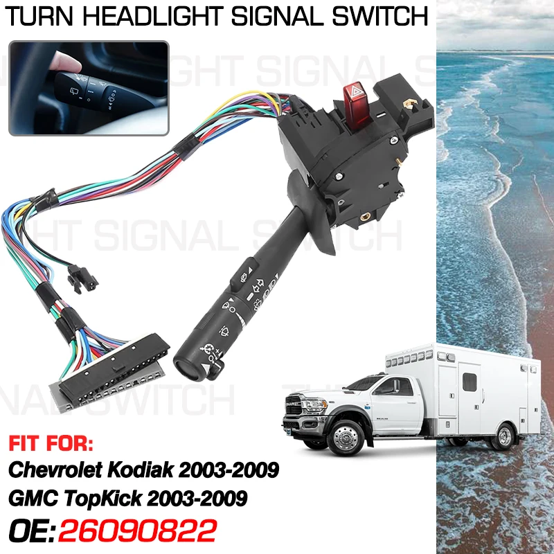 

For Chevrolet Kodiak GMC TopKick C4500 C5500 C6500 C7500 2003-2009 Car Headlight Steering Column Switch 26090822 26096838 1S2697