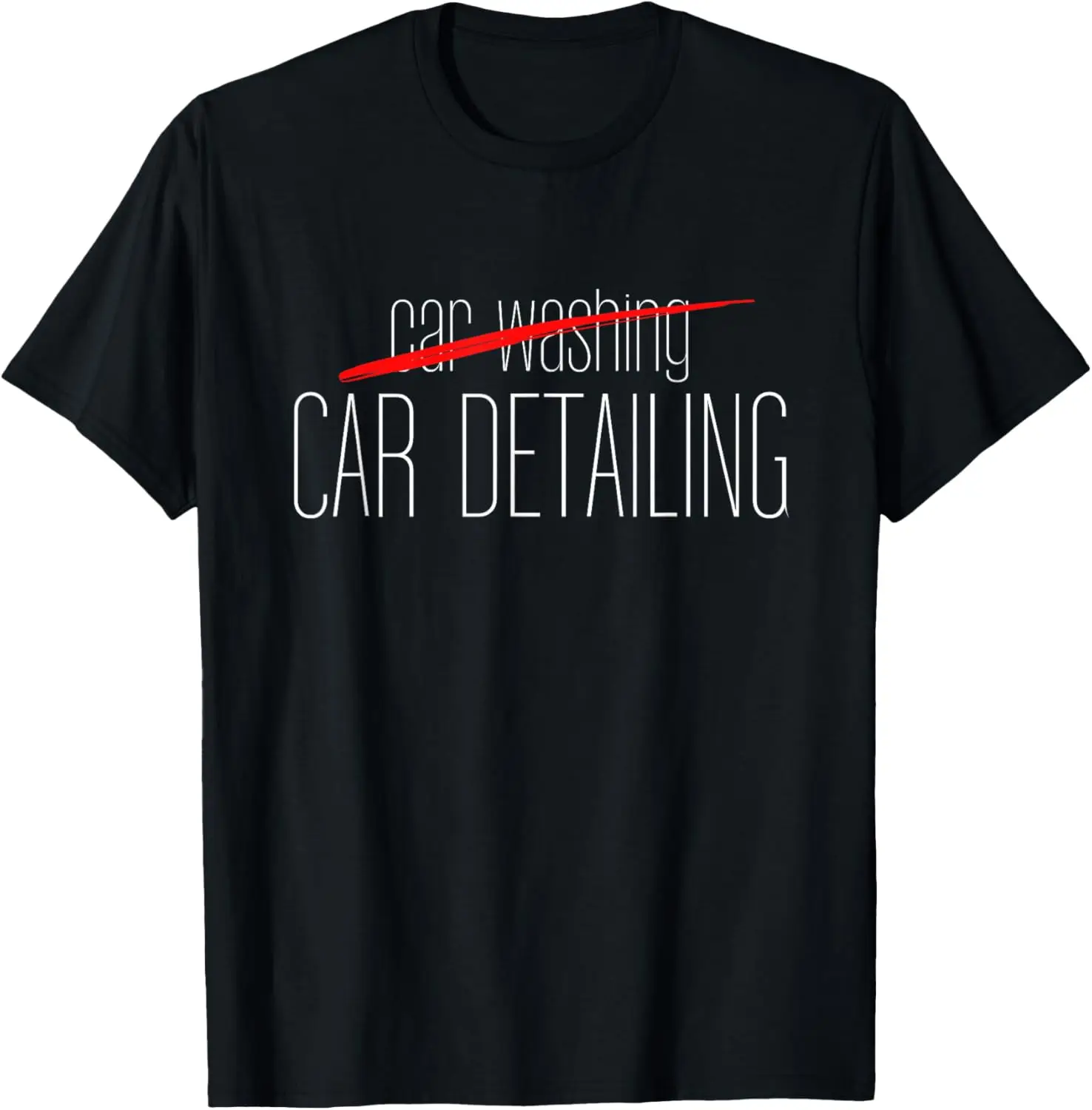 

Car Detailing is not Car Washing I Auto Detailer & Polisher T-Shirt