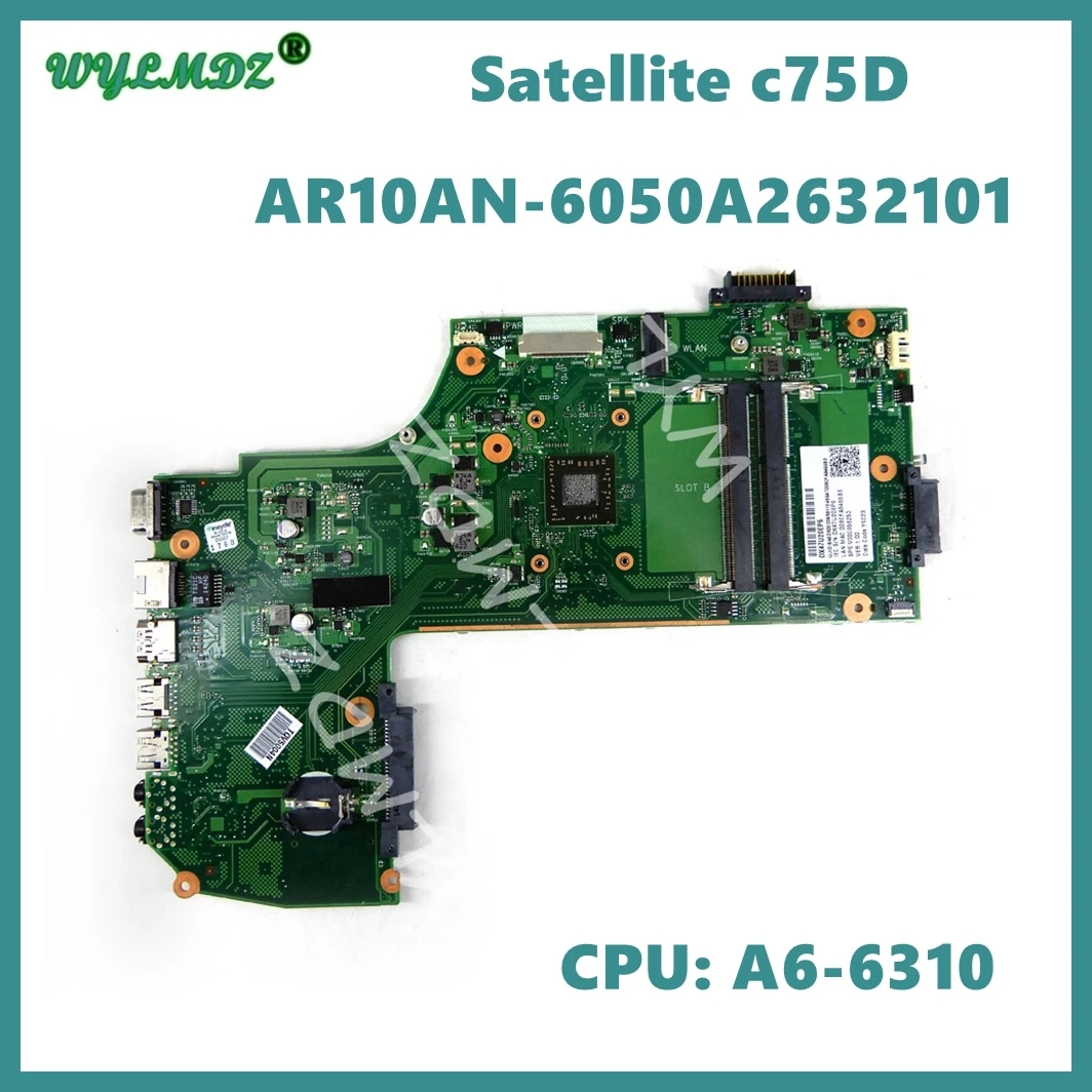 

AR10AN-6050A2632101 with A6-6310 CPU Notebook Mainboard For Toshiba Satellite C75D C75D-B Laptop Motherboard V000358250