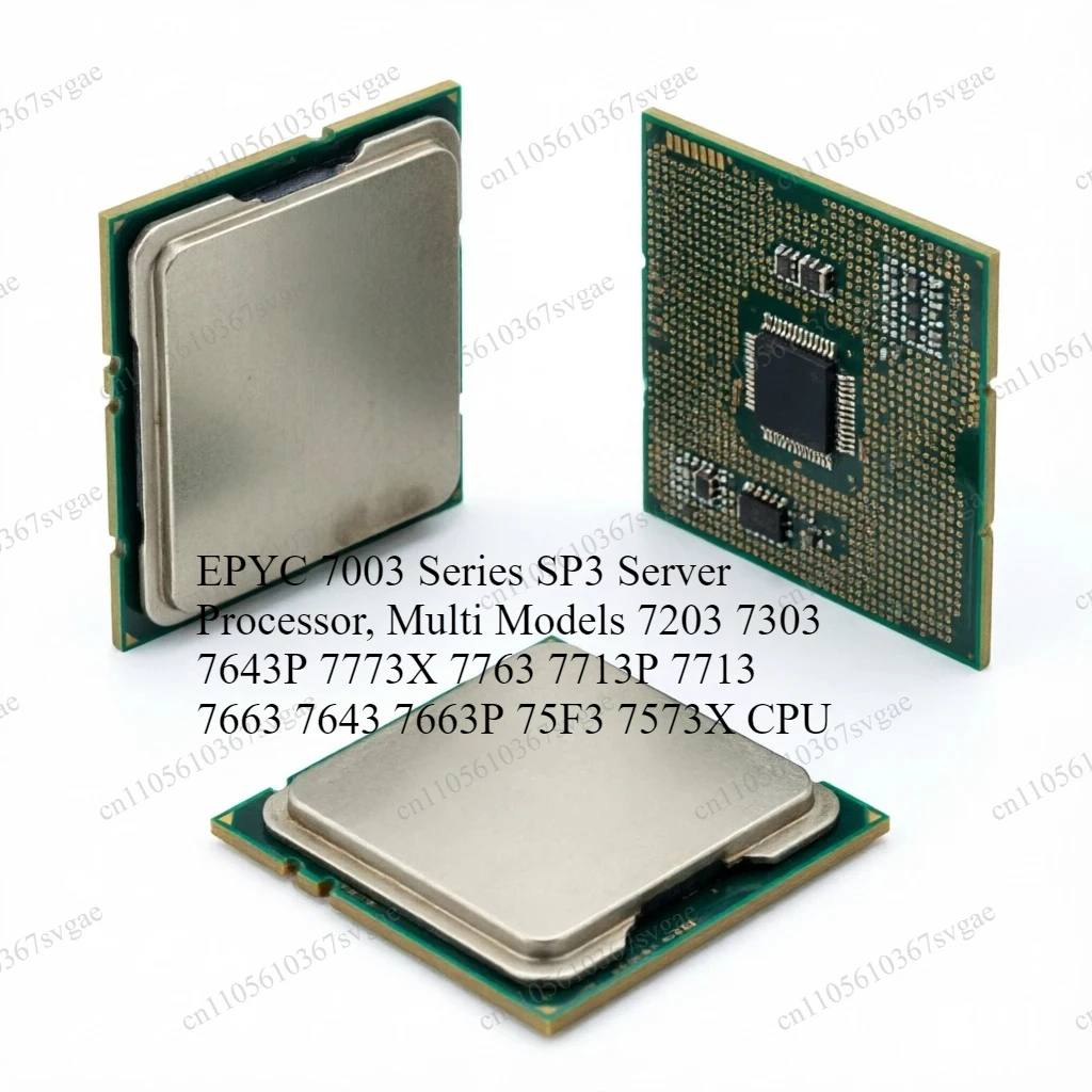 EPYC 7003 Series SP3 Server Processor, Multi Models 7203 7303 7643P 7773X 7763 7713P 7713 7663 7643 7663P 75F3 7573X CPU