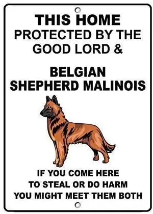 Belgian Shepherd Malinois Dog Home Protected by Good Lord and Novelty Metal Sign Warning Metal Sign 8x12 inches