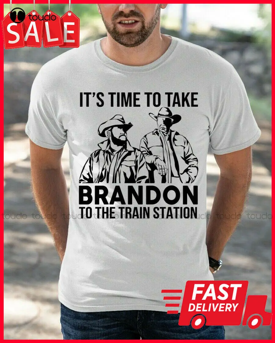 It'S Time To Take Brandon To The Train Station Yellow#Stone T-Shirt Sport Grey Hawaiian Shirts Digital Printing Tee Shirts Retro