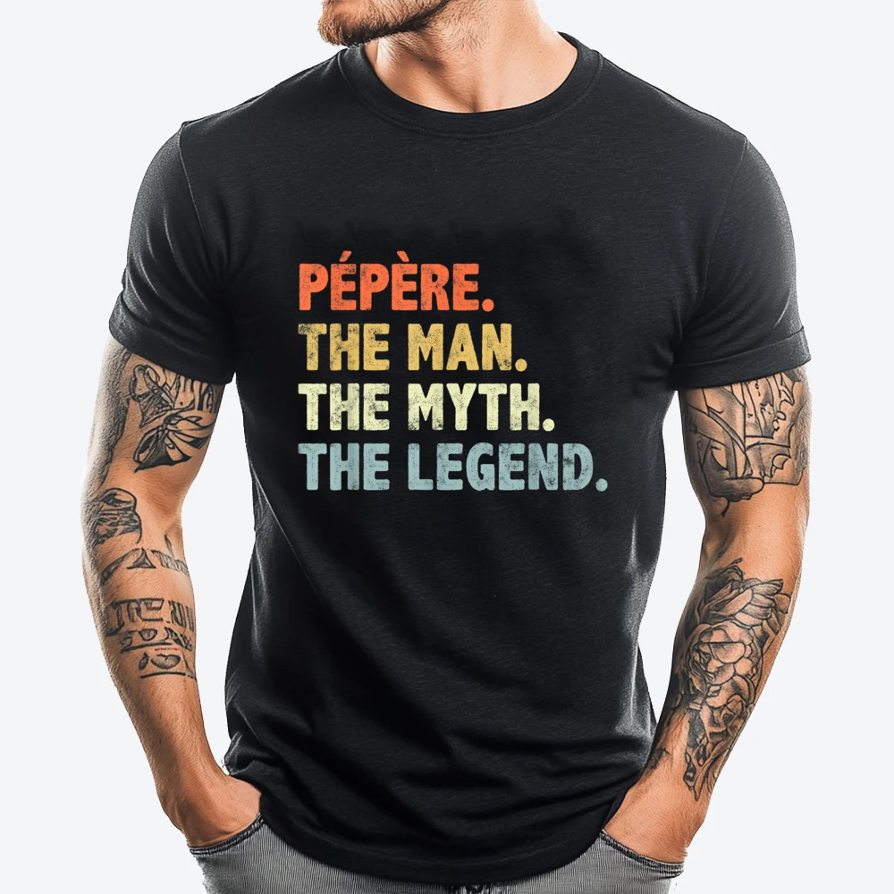 

Pepere The Man Myth Legend Father Day For Papa Uncle Clothing Couples Shirts Graphic Tees Men High Quality Men's T-Shirt Letter