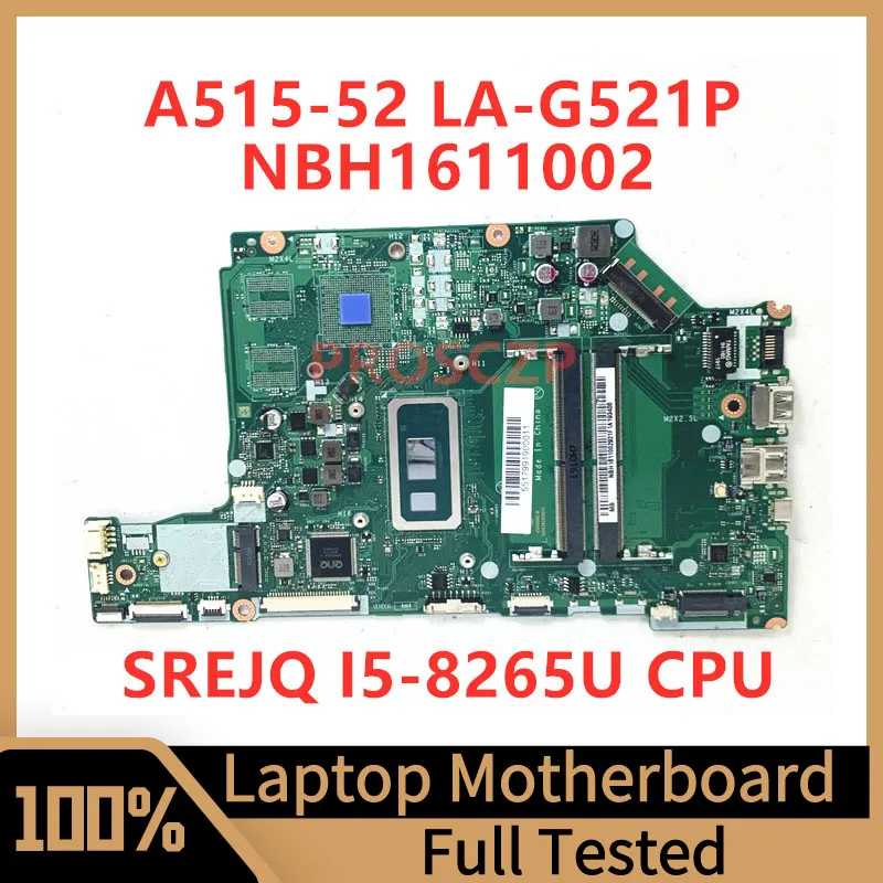 EH5AW LA-G521P Mainboard For Acer Aspire A515-52 A515-52G Laptop Motherboard NBH1611002 With SREJQ I5-8265U CPU 100%Working Well