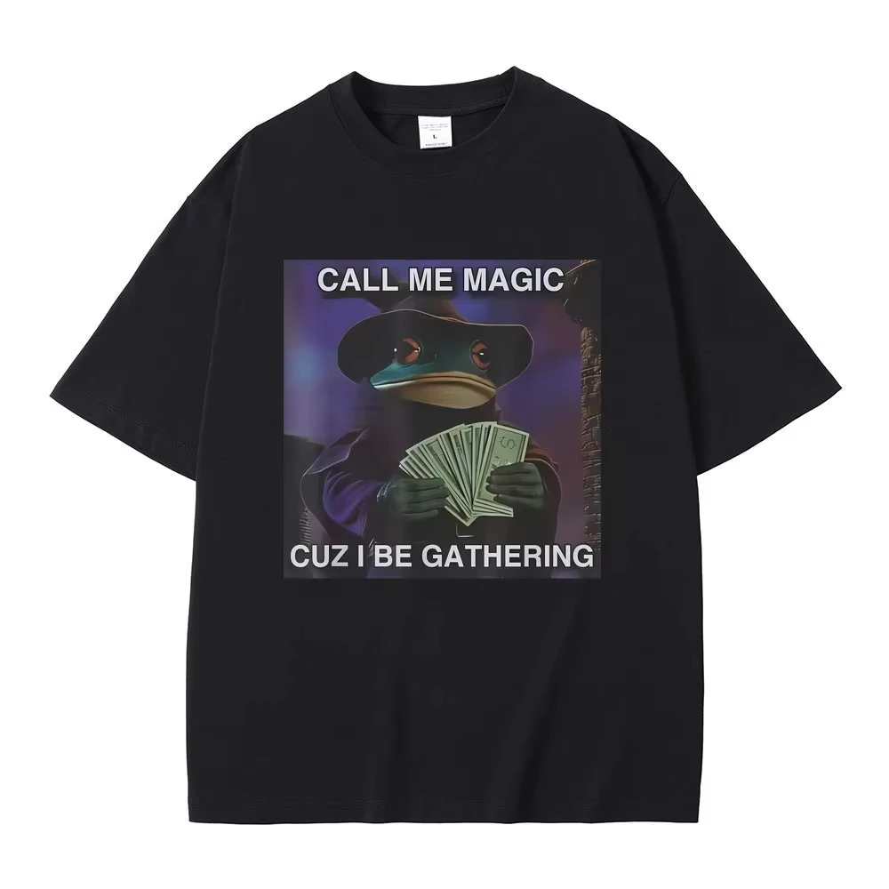 Call Me Magic Cuz I Be Gathering Funny Frog Meme T-shirt Men Women Casual Humor T Shirts Male Vintage Oversized Cotton T-shirts