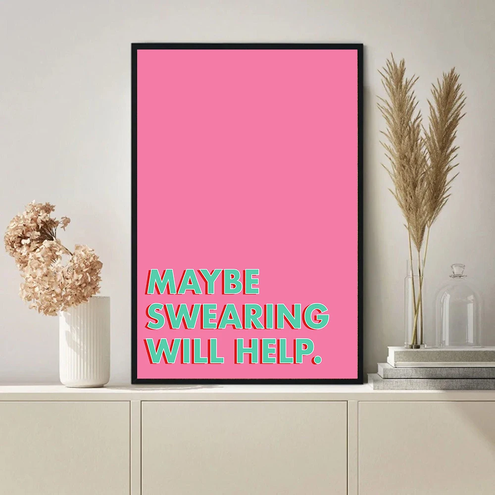 Funny Quote Wall Art Bright Print Maybe Swearing Will Help Quote Humour Poster Canvas Painting Modern Wall Picture Bedroom Decor