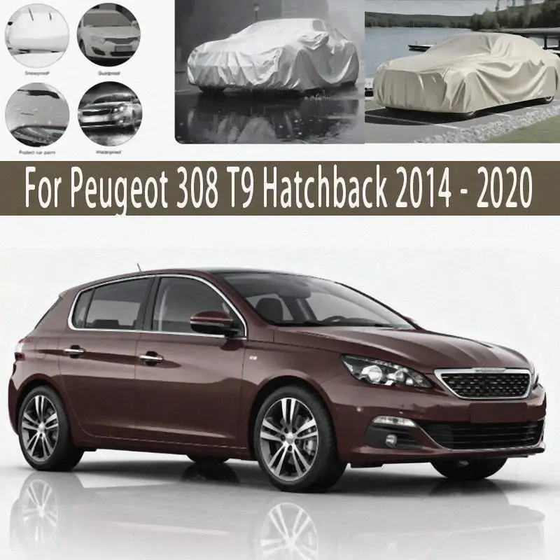 

For Peugeot 308 T9 Hatchback 2014 2020 Outdoor Protection Waterproof Dustproof Sunshade Snow Cover Exterior Car Covers