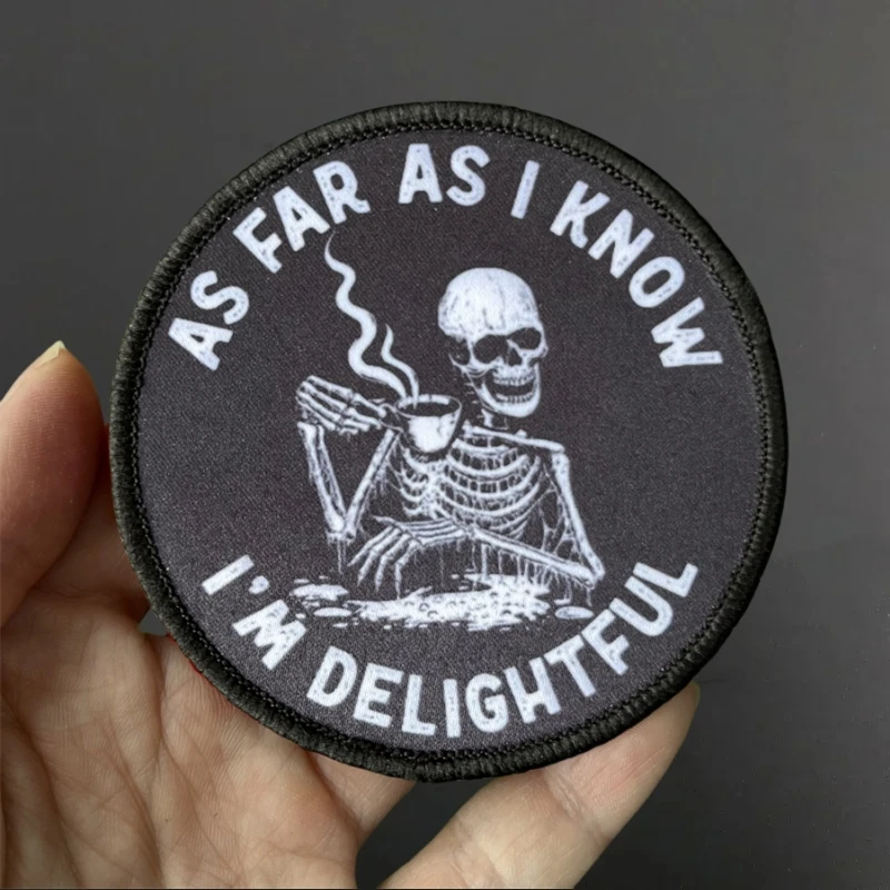 Skull Drinking Coffee AS FAR AS I KNOW I'M DELIGHTFUL Patches Tactical Morale Badge Backpack Hook and Loop Printing Sticker