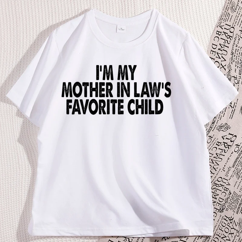 I'm My Mother-In-Law's Favorite Child Graphic T-shirt Funny Parent Mother's Day Clothes Humor Cotton