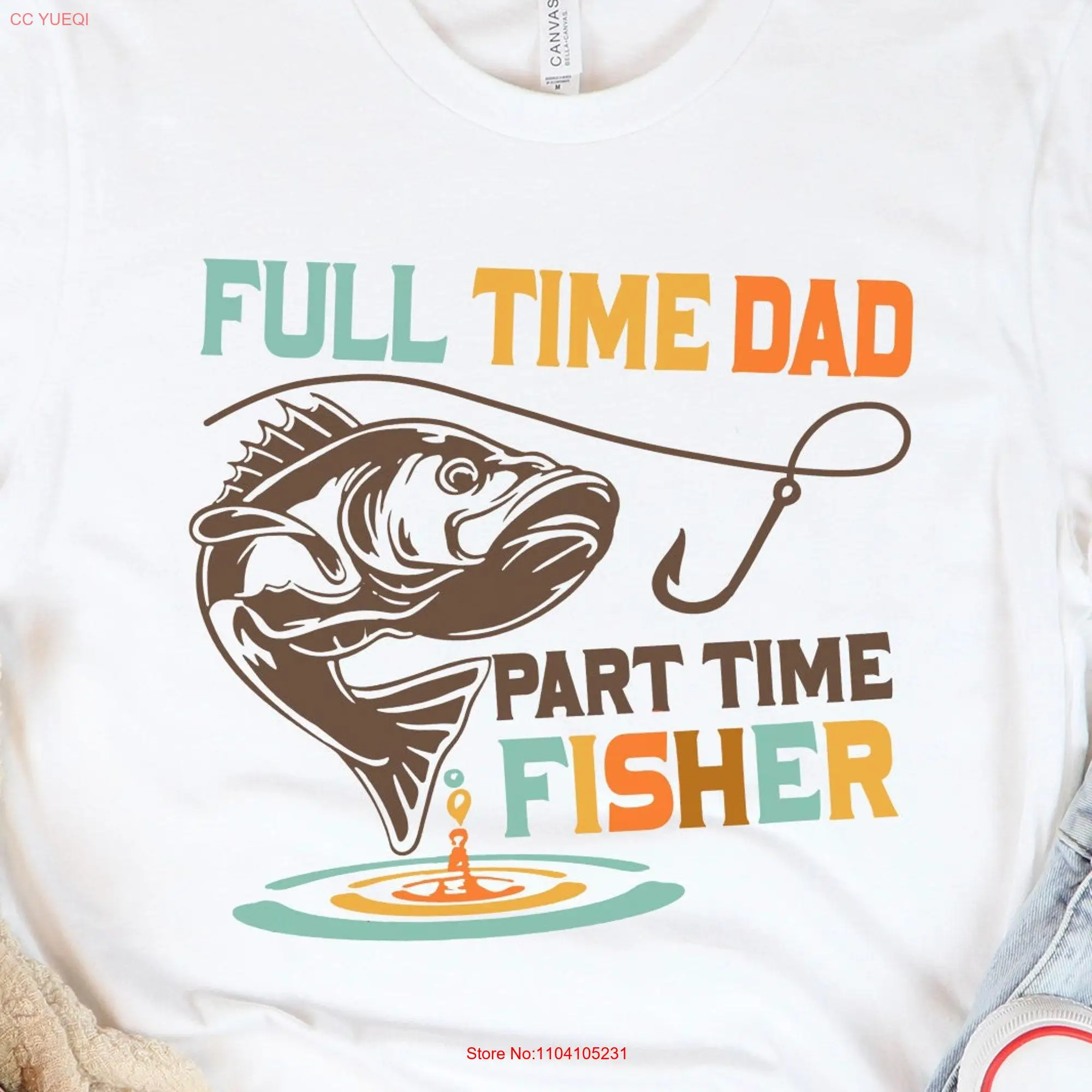 Full Time Dad Part Fisher T Shirt Fathers Day From Daughter Son Wife Funny Father and Best Ever long or short sleeves