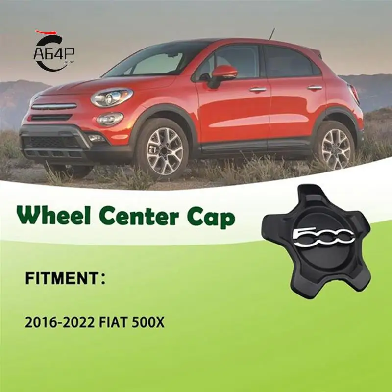 

A64P-Car Wheel Center Cap Cover For Fiat 500X 2016-2022 6AN68LXHAA Dust Cover Car Accessories 735626311