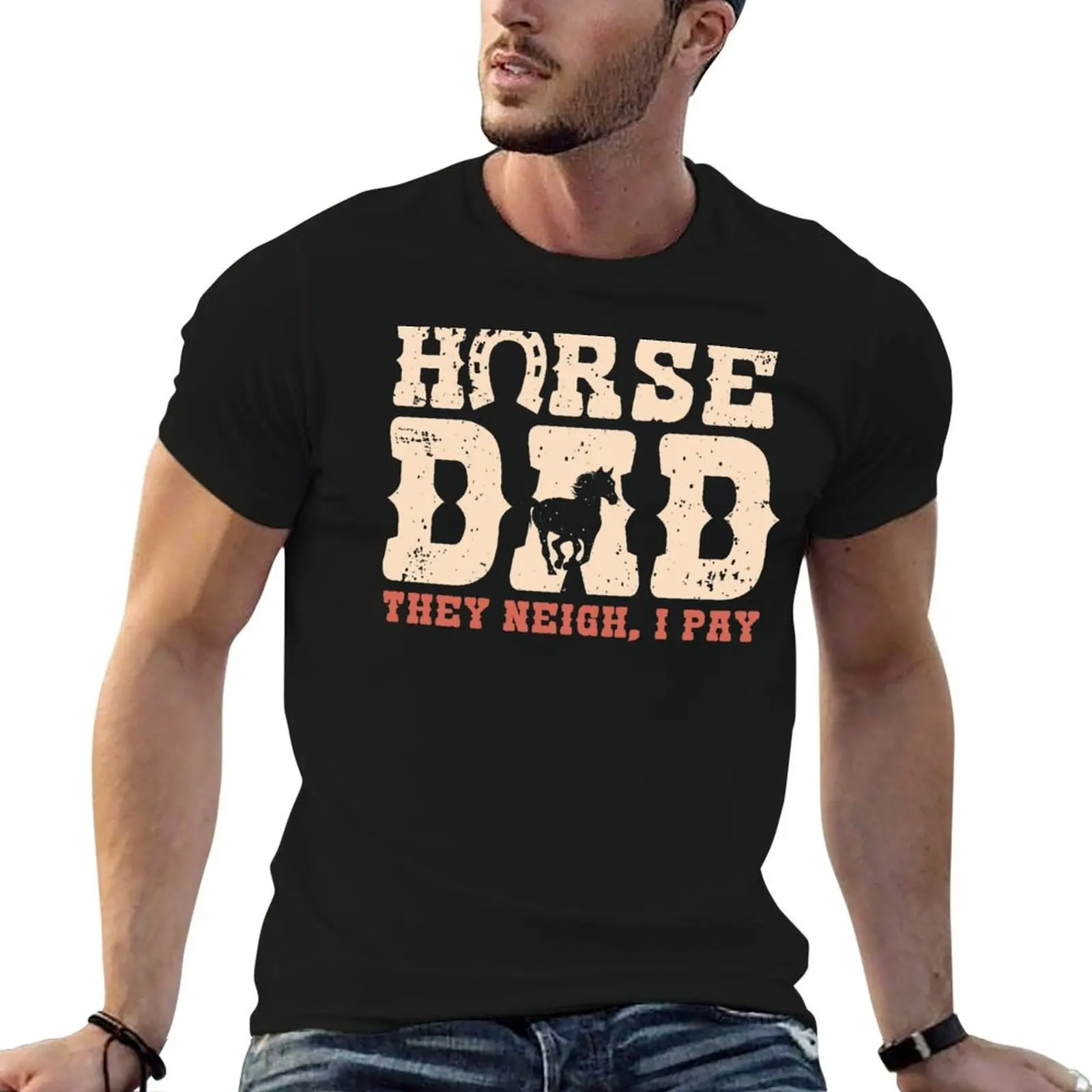 Horse Dad They Neigh, I Pay Funny Horses Lover Dad Gift Vintage Retro Fathers Day T-Shirt