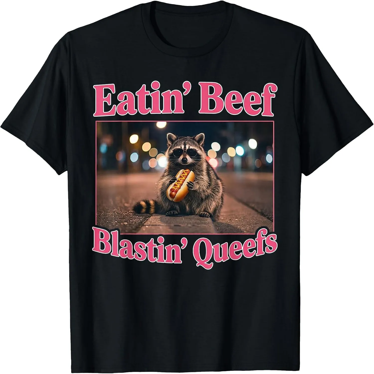 Eatin' Beef Blastin' Queefs Raccoon Eating Hotdog Offensive T-Shirt