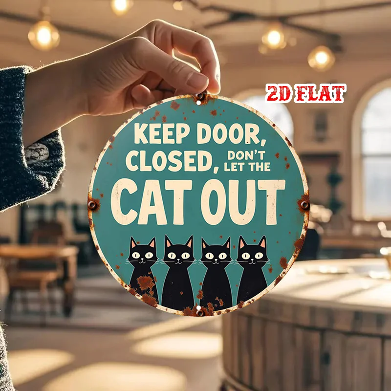 قطعة واحدة من لوحات الحائط المعدنية المضحكة لمحبي القطط - قطة سوداء عتيقة "منحافظ على الباب مغلقًا لا تخرج القطط"، علامة، أزرق مخضر ريفي ومستدير أبيض