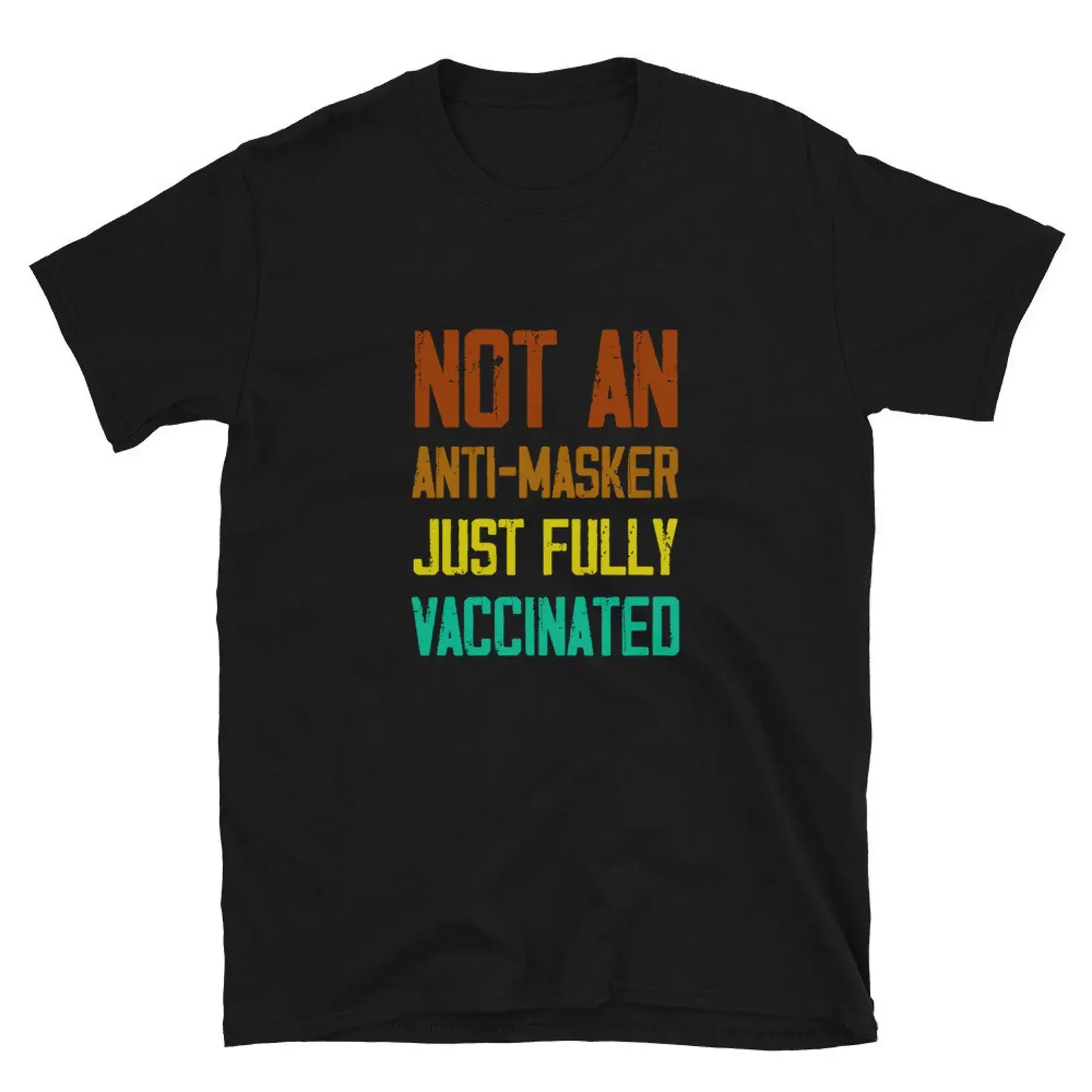 Not An Anti Masker Just Fully Vaccinated Funny  T Shirt vintage Washed Unisex Breathable fashion Versatile Casual homme