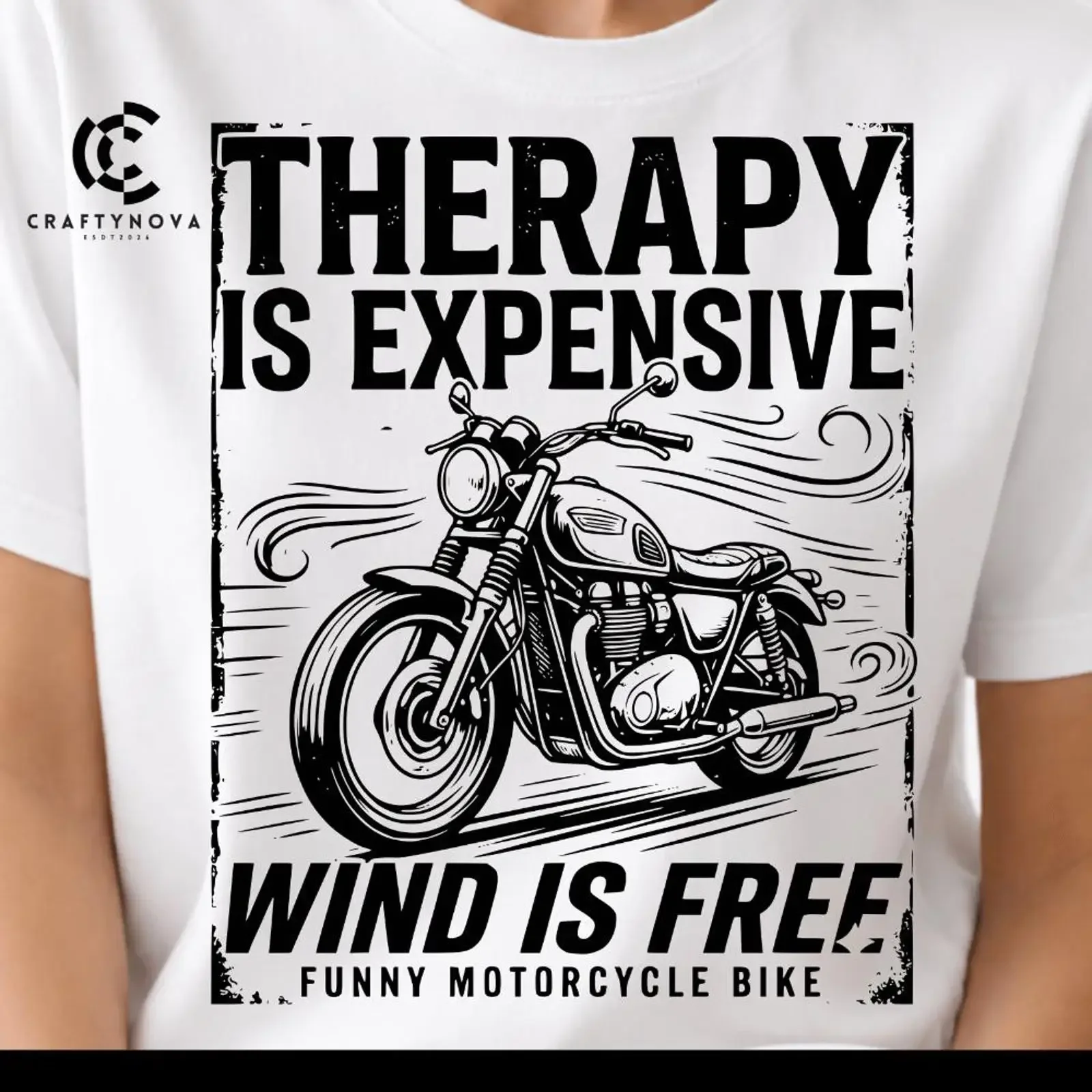 Funny Motorcycle Bike PNG Therapy Expensive Wind Free Digital Download vintage Washed Versatile Stylish Stretched Unisex Casual