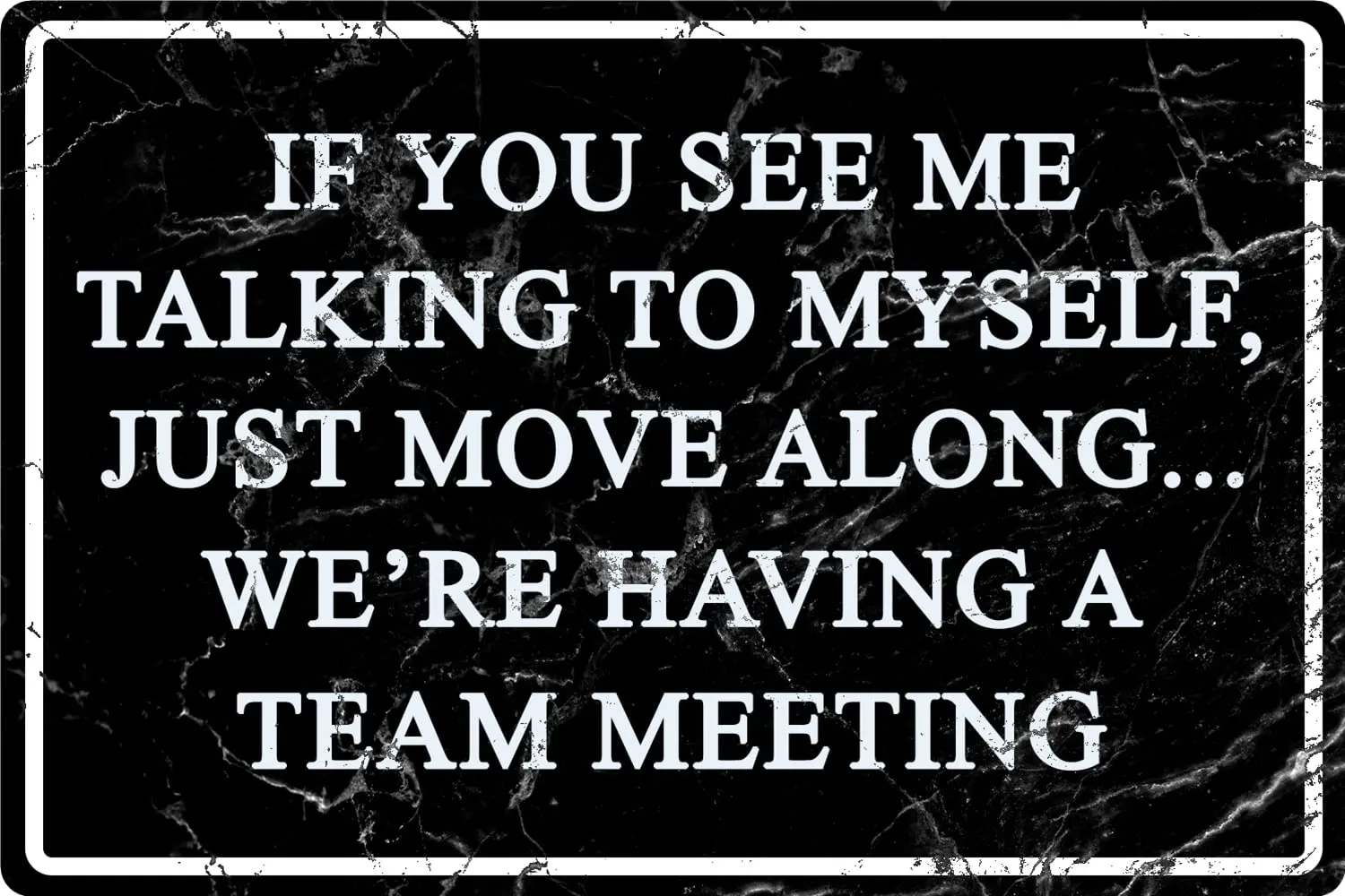 Funny Office Metal Tin Signs Humor Wall Art Decor, If You See Me Talking To Myself We're Having A Team Meeting, Cubicle Dec sign