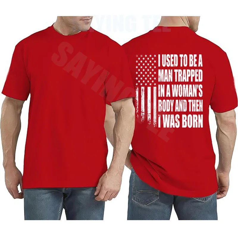Ich war ein Mann, der in einem Frauenkörper gefangen war, und dann wurde ich geboren. Lustiges T-Shirt mit Y2K-Design, US-Flagge und patriotischem Spruch, Herrenbekleidung. – Detail 9