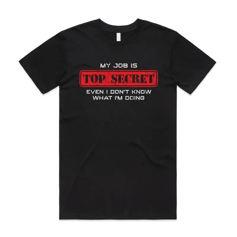 My Job Is Top Secret T Shirt Funny Stupid Dad Father Joke Pun Christmas