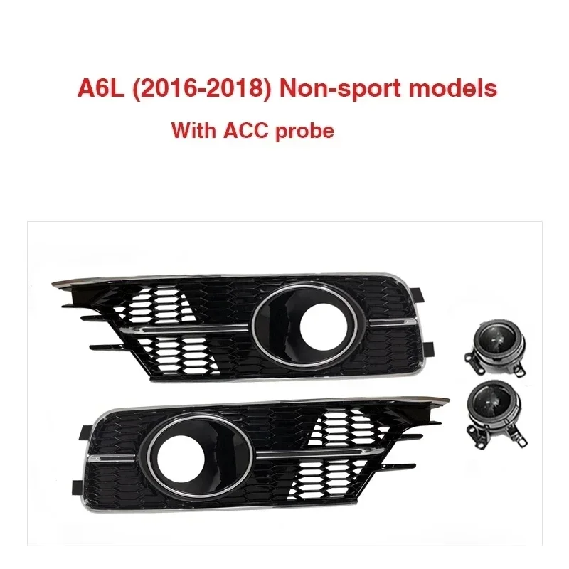 

Car Styling Lower Bumper Grille Modified for Audi A6 C7 Non-Sport 2016-2018 Upgrade V6 S6 Front Fog Light Grills with ACC Probe